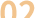 02